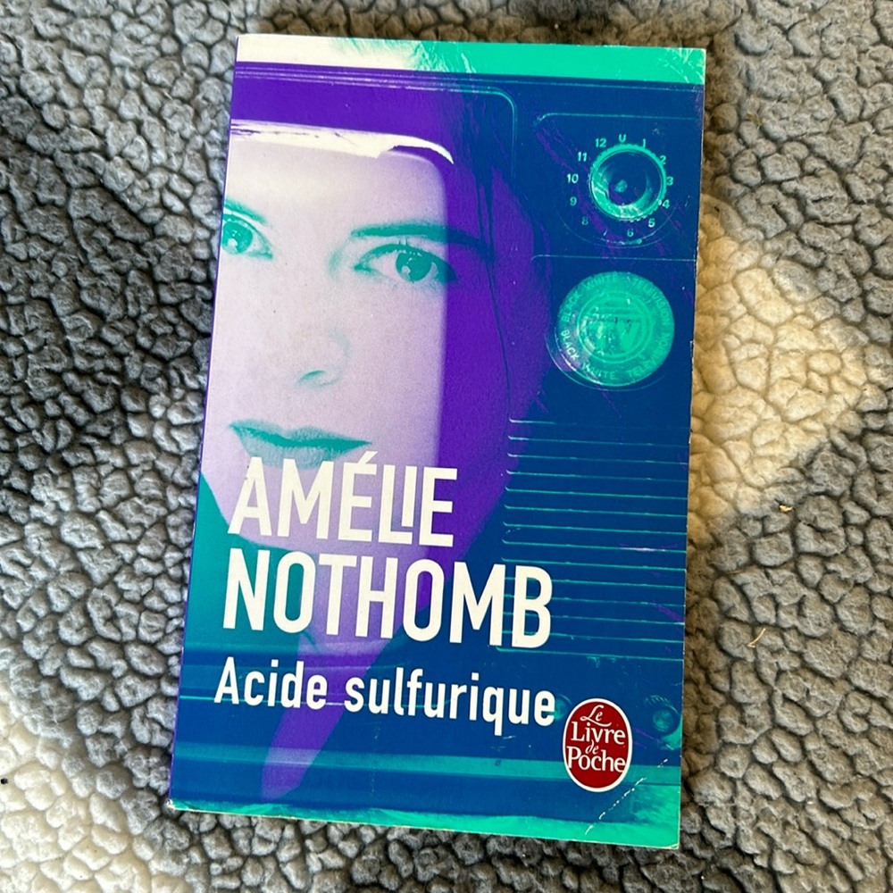Acide sulfurique - Amélie Nothomb (French book sometimes used in College/CEGEP)